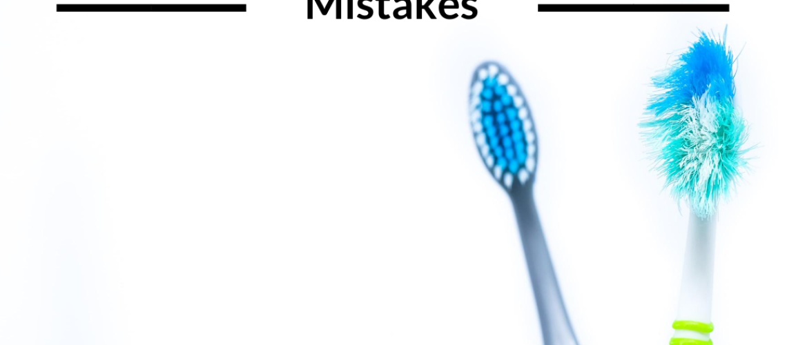 The Most Common Toothbrushing Mistakes